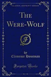 The Were-Wolf - Clemence Housman - E-Book
