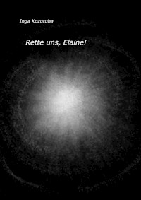 Rette uns, Elaine! - Inga Kozuruba - E-Book