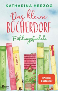 Das kleine Bücherdorf: Frühlingsfunkeln - Katharina Herzog - E-Book