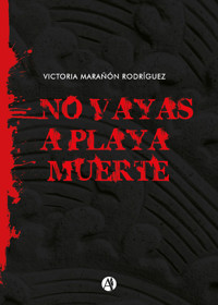 No vayas a Playa Muerte - Victoria Marañón Rodríguez - E-Book