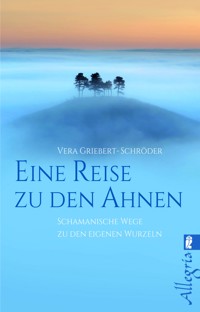 Eine Reise zu den Ahnen - Vera Griebert-Schröder - E-Book