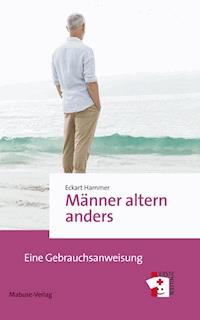 Männer altern anders - Eckart Hammer - E-Book