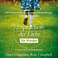 Die fünf Sprachen der Liebe für Kinder - Gary Chapman - Hörbuch