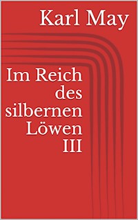 Im Reich des silbernen Löwen III - Karl May - E-Book