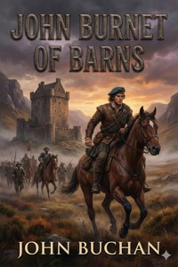 John Burnet of Barns: A Romance - John Buchan - E-Book