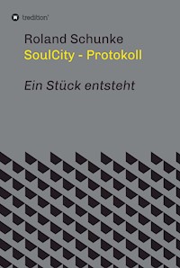 SoulCity - Protokoll - Roland Schunke - E-Book
