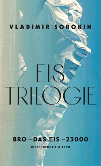 Eis-Trilogie (3in1-Bundle) - Vladimir Sorokin - E-Book
