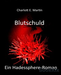 Blutschuld - Charlott E. Martin - E-Book