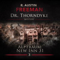 John Evelyn Thorndyke Mysterys, Folge 3: Alptraum New In 31 - R. Austin Freeman - Hörbuch