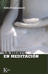La mente en meditación - Jiddu Krishnamurti - E-Book