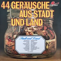 44 Geräusche aus Stadt und Land - Geräusche in Stereo - Hörbuch