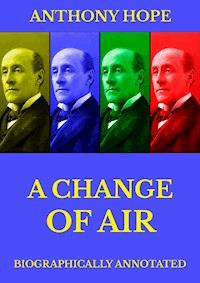 A Change of Air - Anthony Hope - E-Book