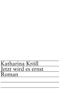 Jetzt wird es ernst - Katharina Kröll - E-Book