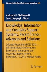 Knowledge, Information and Creativity Support Systems: Recent Trends, Advances and Solutions - - E-Book