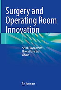 Surgery and Operating Room Innovation -  - E-Book