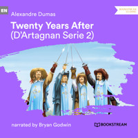 Twenty Years After - D'Artagnan Series, Vol. 2 (Unabridged) - Dumas Alexandre - Hörbuch