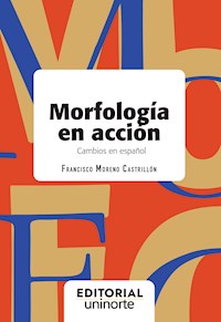 Morfología en acción - Francisco Moreno Castrillón - E-Book
