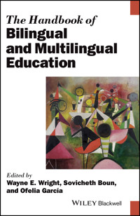 The Handbook of Bilingual and Multilingual Education - Wayne E. Wright - E-Book