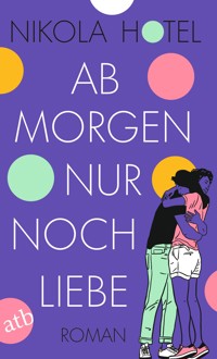 Ab morgen nur noch Liebe - Nikola Hotel - E-Book