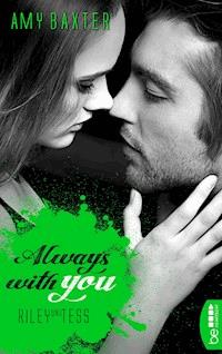 Always with you - Riley und Tess - Amy Baxter - E-Book