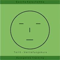 Autogenes Training - Teil 3 - Sascha Katschemba - Hörbuch