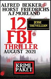 12 Jesse Trevellian FBI Thriller August 2021: Krimi Paket - Alfred Bekker - E-Book