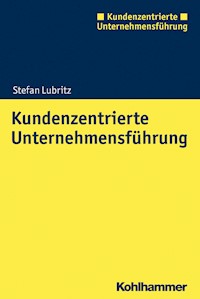 Kundenzentrierte Unternehmensführung - Stefan Lubritz - E-Book