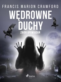 Wędrowne duchy. Zbiór opowiadań - Francis Marion Crawford - E-Book