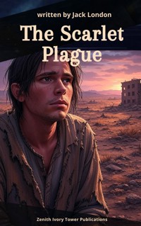 The Scarlet Plague - Jack  London - E-Book
