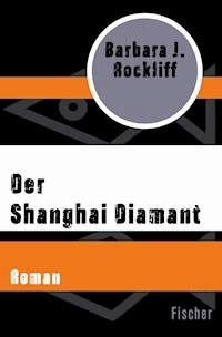 Der Shanghai Diamant - Barbara J. Rockliff - E-Book