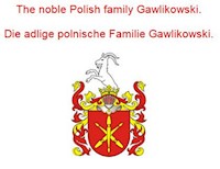 The noble Polish family Gawlikowski. Die adlige polnische Familie Gawlikowski. - Werner Zurek - E-Book