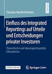 Einfluss des Integrated Reportings auf Urteile und Entscheidungen privater Investoren - Christian Manfred Kellner - E-Book