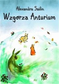 Wzgórza Anturium - Alexandra Sailin - E-Book