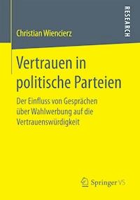 Vertrauen in politische Parteien - Christian Wiencierz - E-Book
