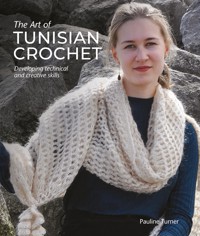 The Art of Tunisian Crochet - Pauline Turner - E-Book