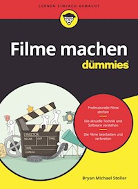 Filme machen für Dummies - Bryan Michael Stoller - E-Book