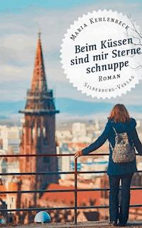Beim Küssen sind mir Sterne schnuppe - Maria Kehlenbeck - E-Book
