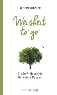 Weisheit to go - Albert Kitzler - E-Book