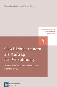 Geschichte erinnern als Auftrag der Versöhnung - - E-Book