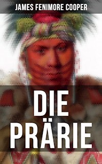 Die Prärie - James Fenimore Cooper - E-Book