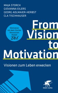 From Vision to Motivation - Maja Storch - E-Book
