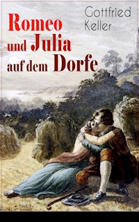 Romeo und Julia auf dem Dorfe - Gottfried Keller - E-Book