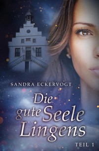 Die gute Seele Lingens - Sandra Eckervogt - E-Book