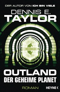 Outland - Der geheime Planet - Dennis E. Taylor - E-Book