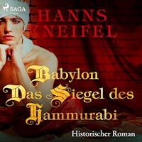 Babylon - Das Siegel des Hammurabi - Historischer Roman (Ungekürzt) - Hanns Kneifel - Hörbuch