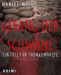 Gesang der Schwäne - Daniel Wilde - E-Book
