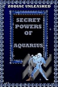 Zodiac Unleashed - Aquarius - Juergen Beck - E-Book