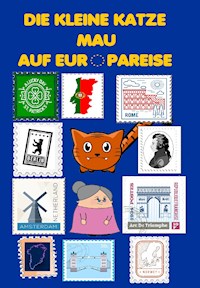 Die kleine Katze Mau auf Europareise - Dennis Weiß - E-Book
