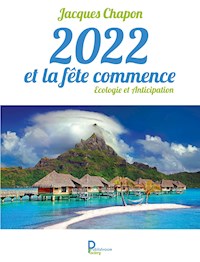 2022 et la fête commence - Jacques Chapon - E-Book