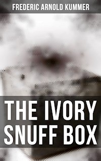 The Ivory Snuff Box - Frederic Arnold Kummer - E-Book